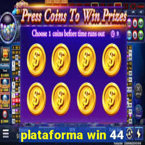 plataforma win 44